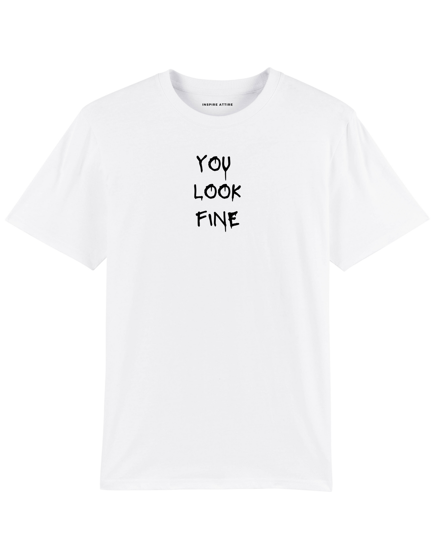 You Look Fine T-shirt White