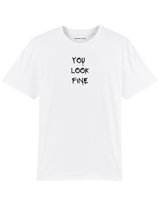 You Look Fine T-shirt White